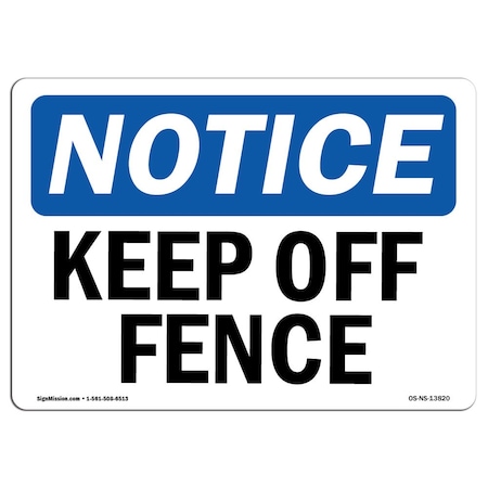 Signmission Safety Sign, OSHA Notice, 7" Height, Rigid Plastic, Keep Off Fence Sign, Landscape OS-NS-P-710-L-13820
